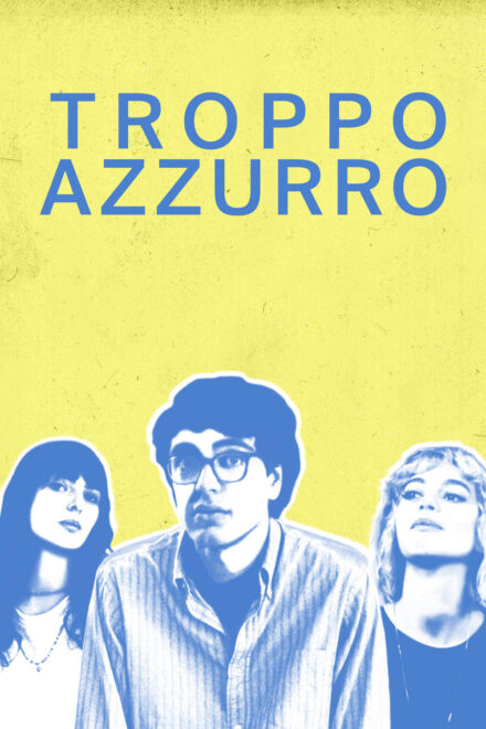 Troppo azzurro [HD] (2024)