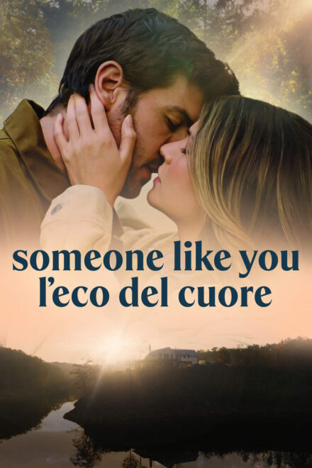 Someone like you – L’eco del cuore [HD] (2024)